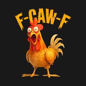 Graphic for Funny F-Caw-F Chicken FCAWF Chicken