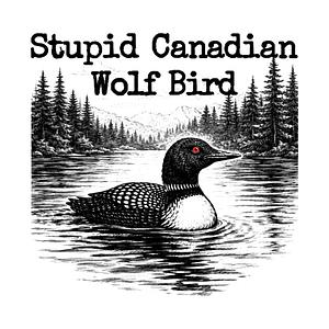Graphic for Stupid-Canadian-Wolf-Bird
