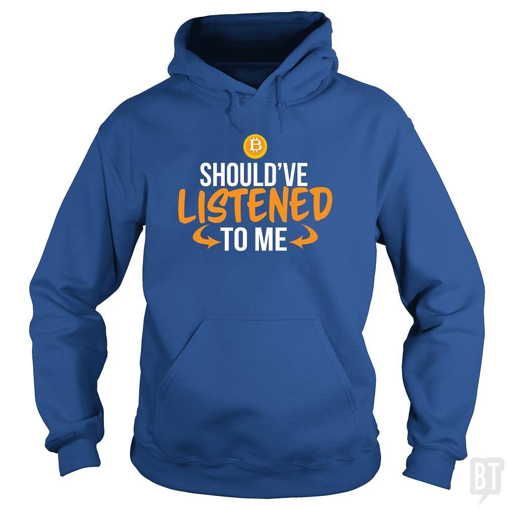 BustedTees: Should've Listened To Me Hoodie