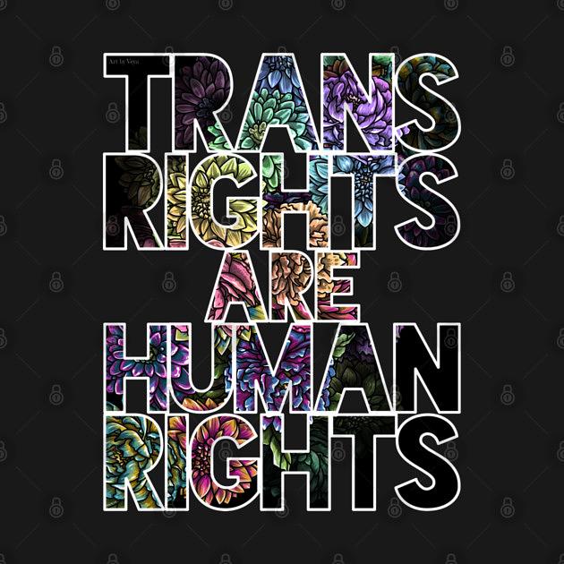 TeePublic: Trans Rights are Human Rights Peonies