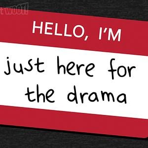 Graphic for Hello I'm Here for Drama
