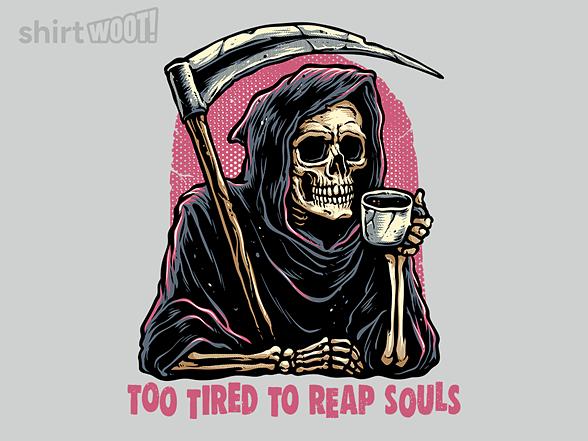 Woot!: Too Tired to Reap Souls