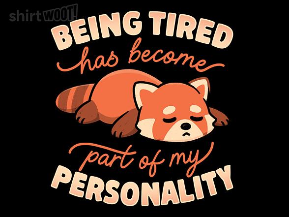 Woot!: Being Tired Has Become Part Of My Personality