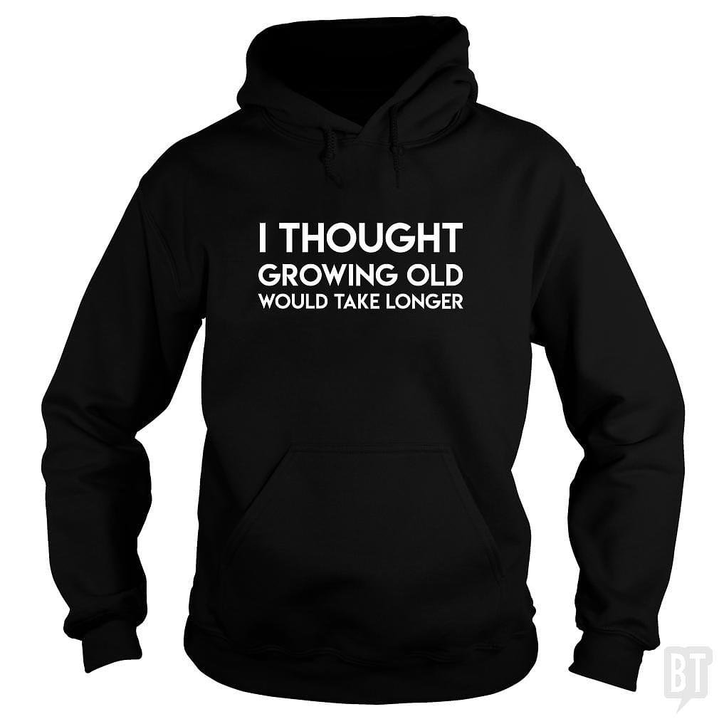 BustedTees: Growing Old hoodie