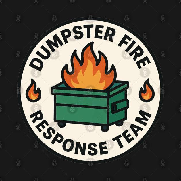 TeePublic: Dumpster Fire Response Team