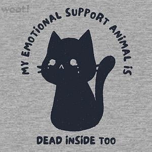 Graphic for My Emotional Support Animal Is Dead Inside Too