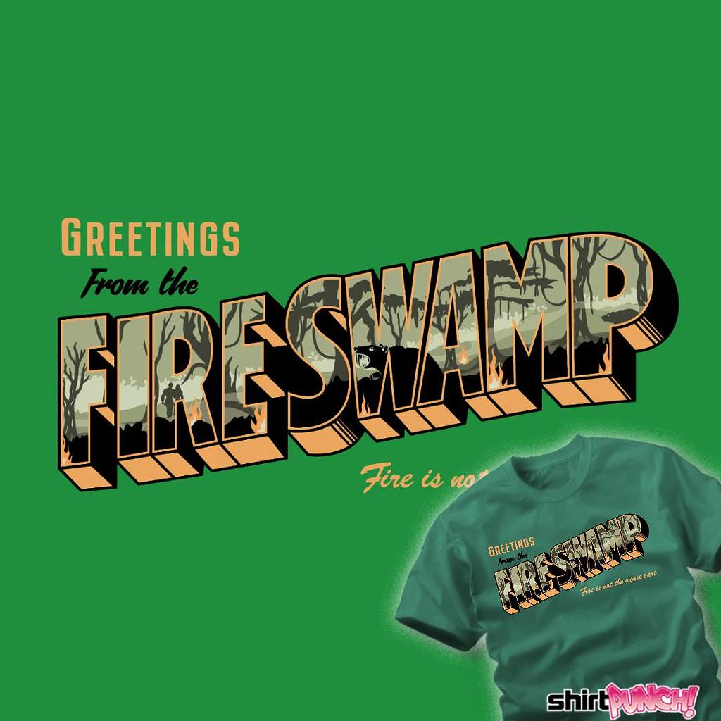 ShirtPunch: Greetings From The Fire Swamp