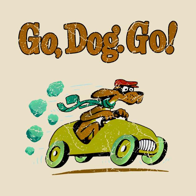 TeePublic: Go dog Go Essential Vintage