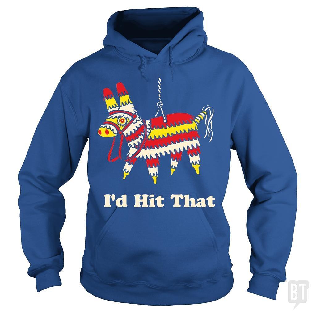 BustedTees: I'd Hit That Hoodie