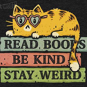 Graphic for Read Books and Stay Weird
