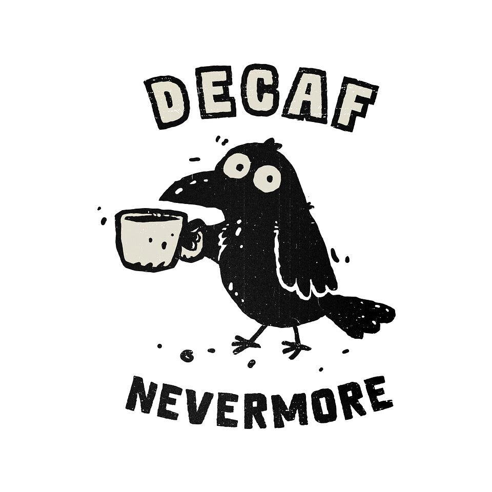 TeeFury: Decaf Nevermore