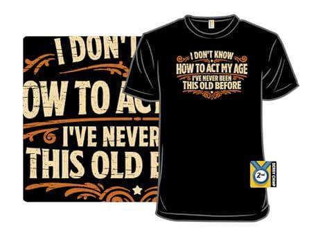 Woot!: I've Never Been This Old Before