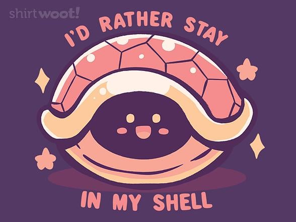Woot!: I'd Rather Stay In My Shell