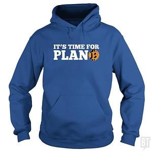 Graphic for It's Time For Plan B Hoodie