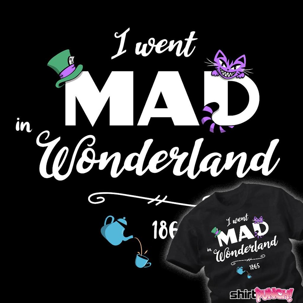 ShirtPunch: Went Mad In Wonderland