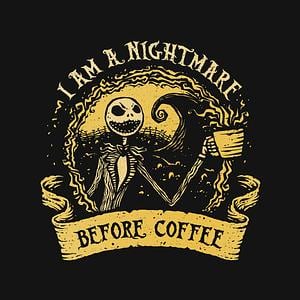 Graphic for I Am A Nightmare Before Coffee