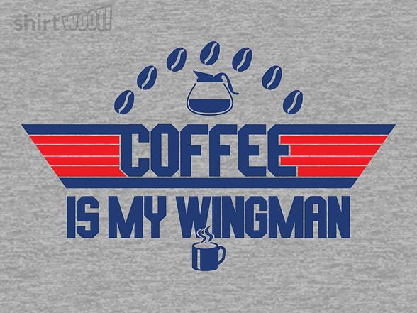 Woot!: Coffee Is My Wingman