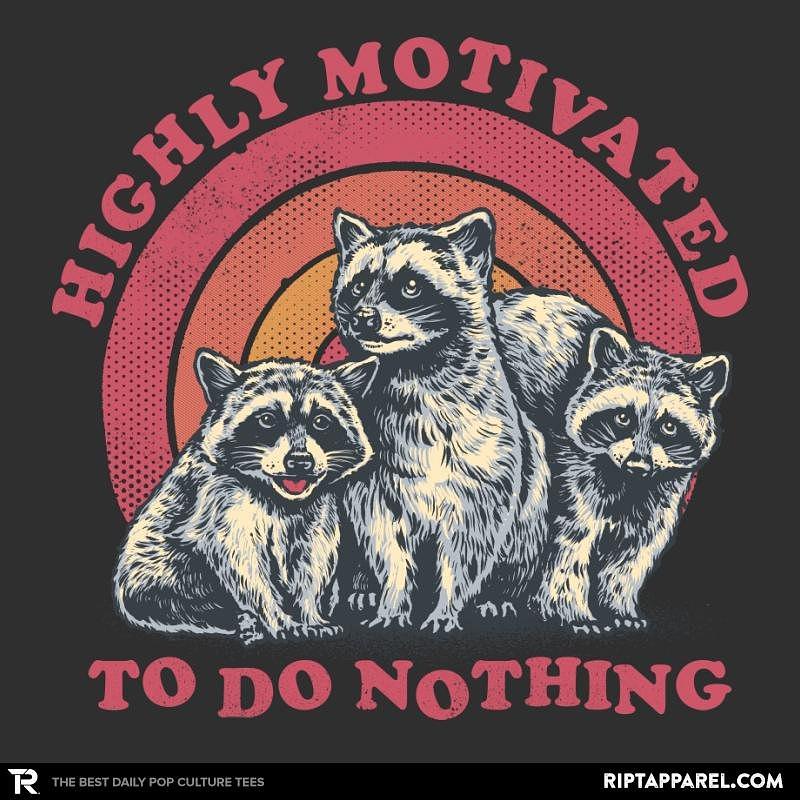 Ript: Highly Motivated To Do Nothing