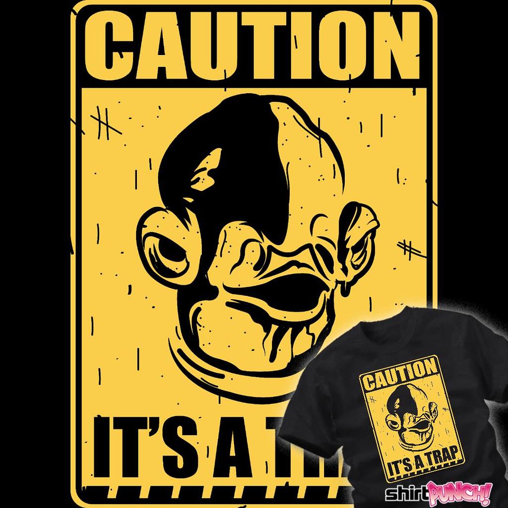 ShirtPunch: Caution: It's A Trap
