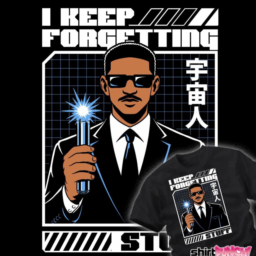ShirtPunch: I Keep Forgetting Stuff