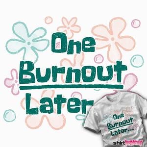 Graphic for One Burnout Later