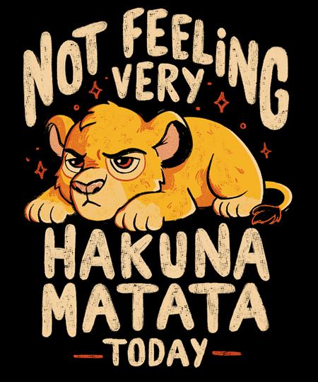 Qwertee: Not Feeling Very Hakuna Matata