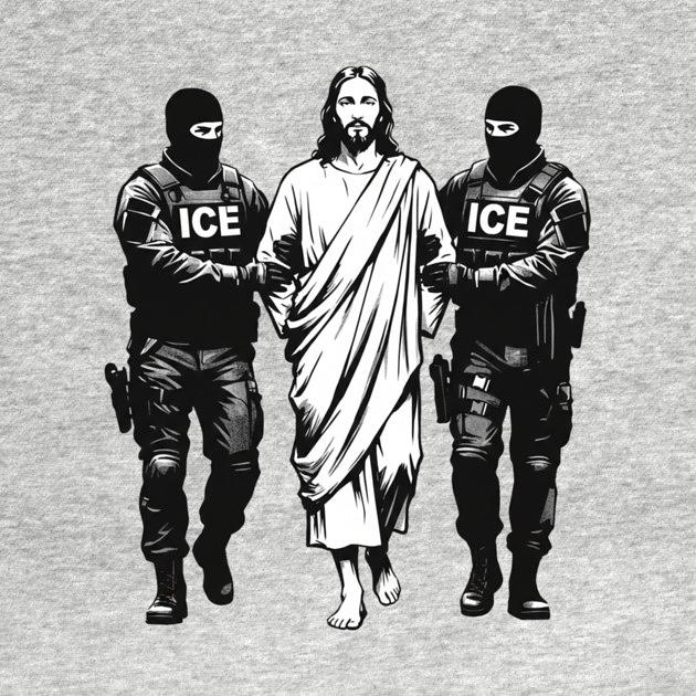TeePublic: Jesus Arrested By ICE-Anti ICE Minneapolis Protest