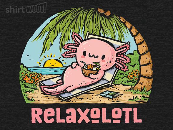 Woot!: Relaxolotl