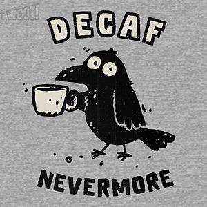 Graphic for Decaf Nevermore