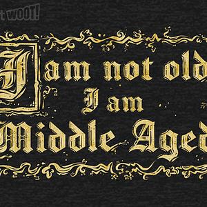 Graphic for I Am Middle Aged