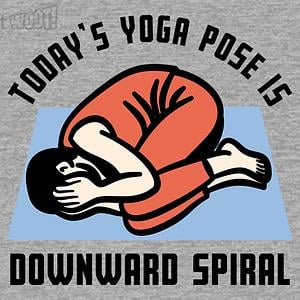Graphic for Today's Yoga Pose Is Downward Spiral