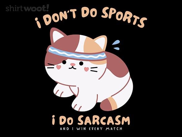 Woot!: I Don't Do Sports, I Do Sarcasm