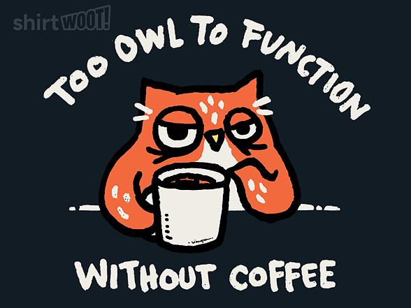 Woot!: Too Owl to Function Without Coffee