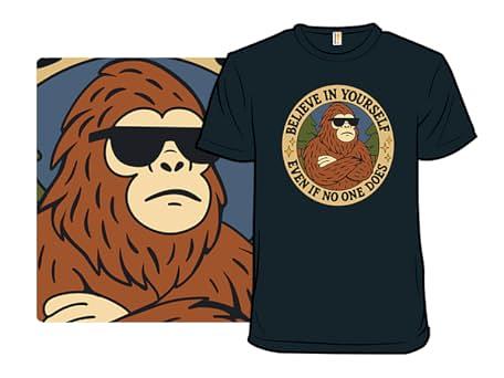Woot!: Believe in yourself - Bigfoot