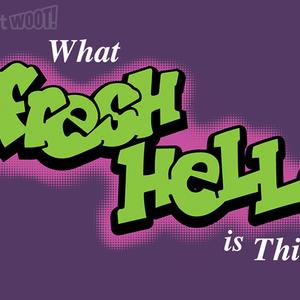 Graphic for What Fresh Hell is This?