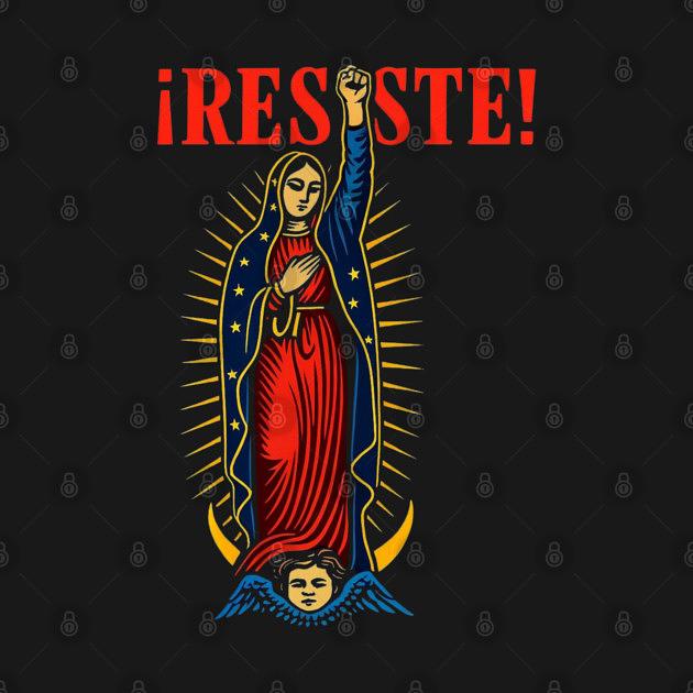 TeePublic: Our Lady of Guadalupe Resist