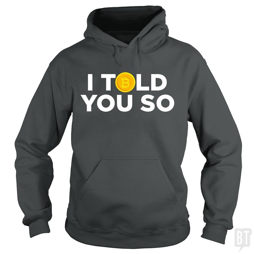 BustedTees: I Told You So Hoodie