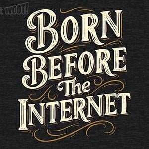 Graphic for Born Before The Internet
