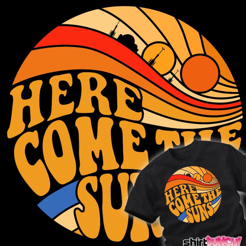 ShirtPunch: Here Come The Suns