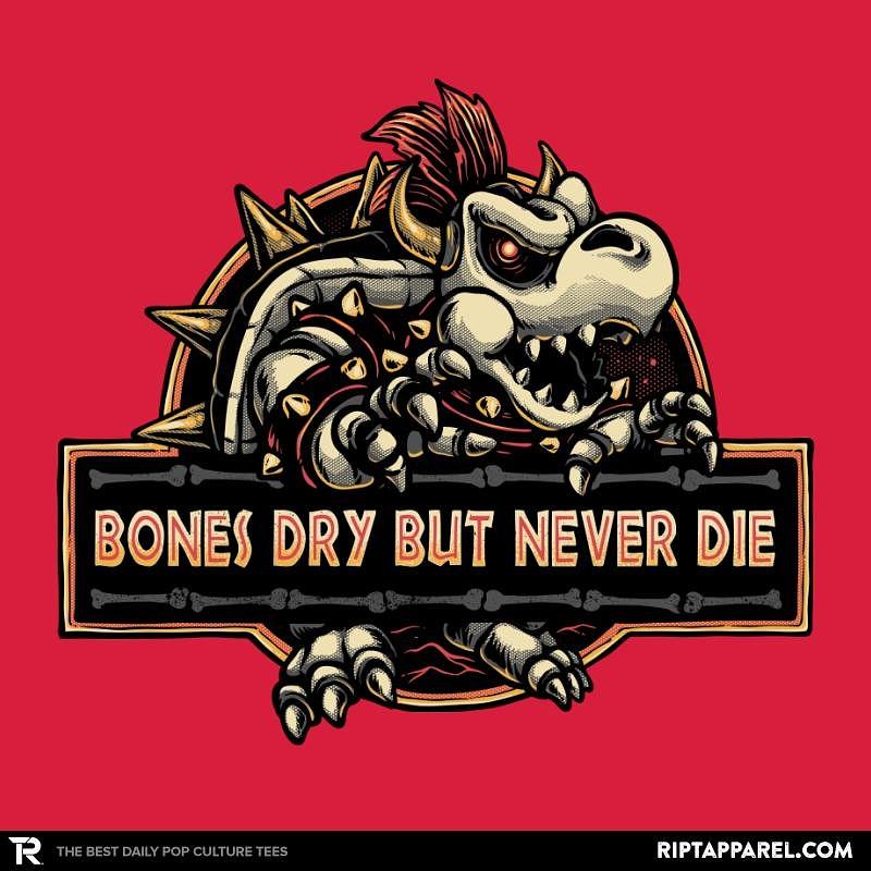 Ript: Bones Dry But Never Die