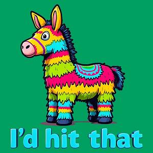 Graphic for I’d Hit That Piñata Humor Tee