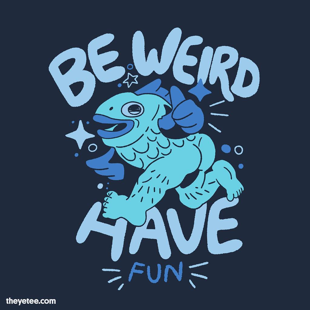 The Yetee: Be weird