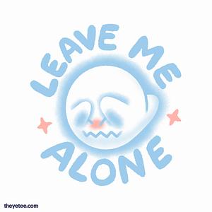 Graphic for Leave Me Alone!