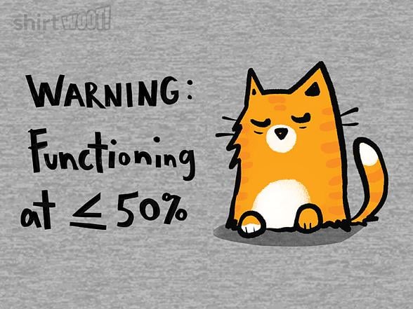 Woot!: Functioning at Reduced Capacity