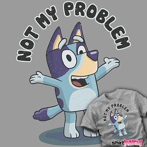 Graphic for That's Not My Problem!