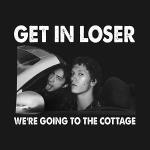 Graphic for Get In Loser We're Going To The Cottage , Ilya Rozanov and Shane Hollander