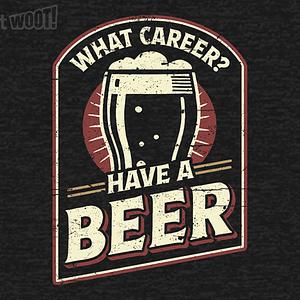 Graphic for What Career? Have A Beer.