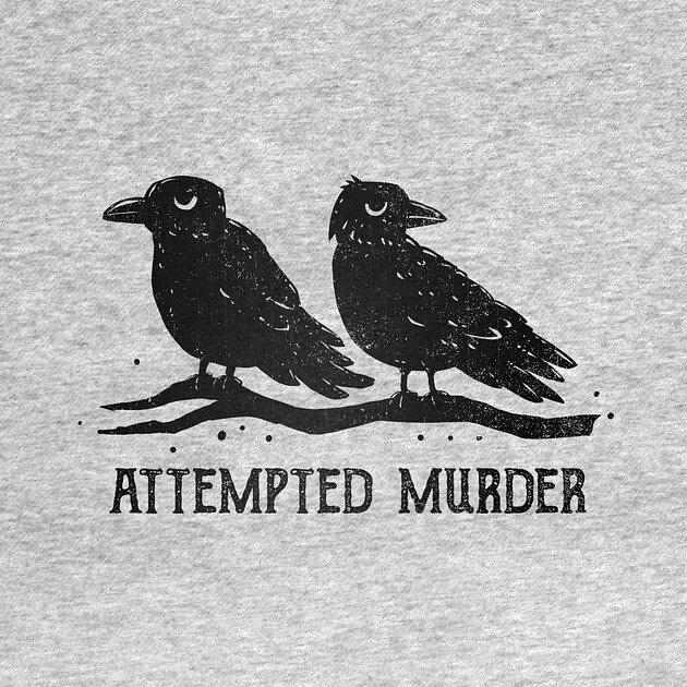 TeePublic: Attempted Murder