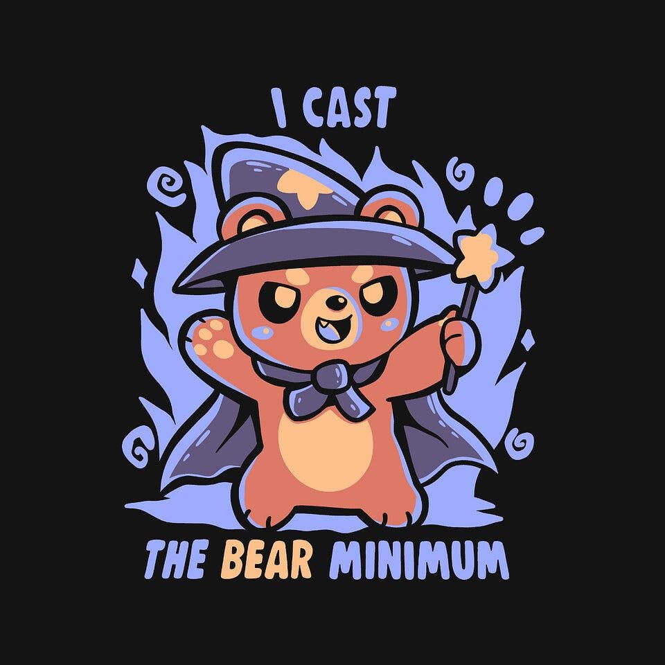 TeeFury: I Cast The BEAR Minimum