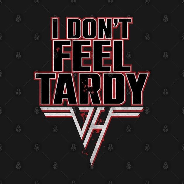 TeePublic: I don't Feel Tardy